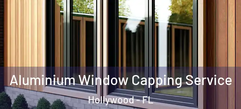  Aluminium Window Capping Service Hollywood - FL