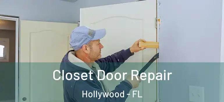  Closet Door Repair Hollywood - FL