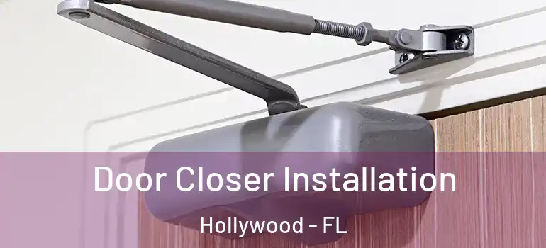  Door Closer Installation Hollywood - FL