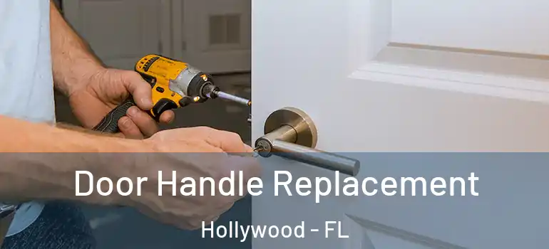  Door Handle Replacement Hollywood - FL