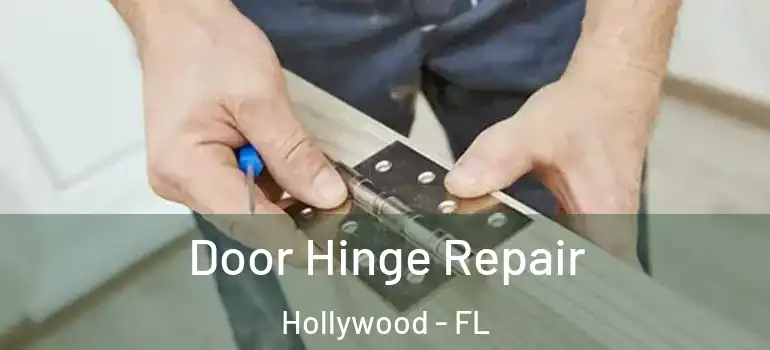  Door Hinge Repair Hollywood - FL