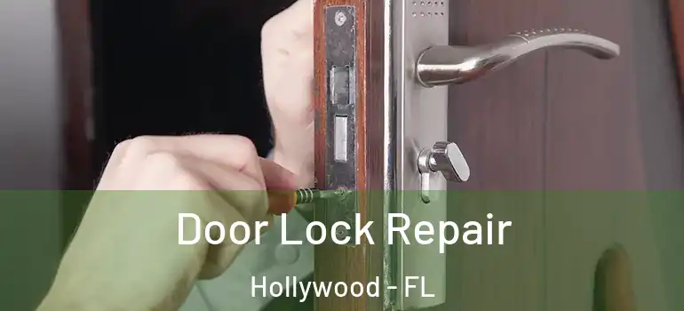  Door Lock Repair Hollywood - FL