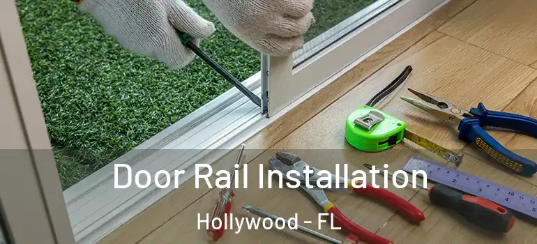  Door Rail Installation Hollywood - FL