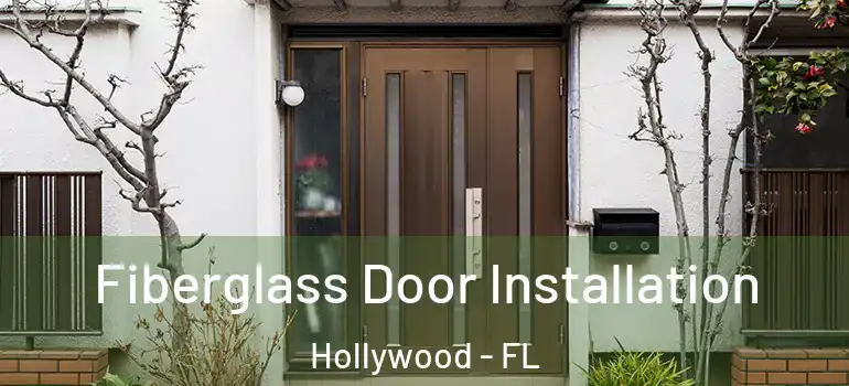  Fiberglass Door Installation Hollywood - FL