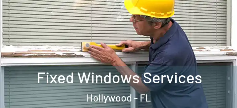  Fixed Windows Services Hollywood - FL