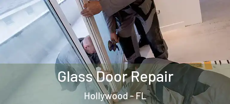  Glass Door Repair Hollywood - FL