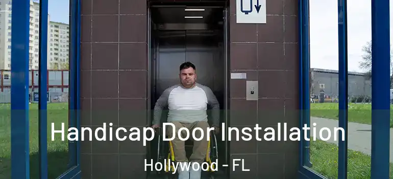  Handicap Door Installation Hollywood - FL