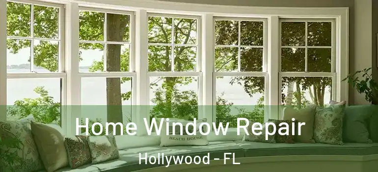  Home Window Repair Hollywood - FL