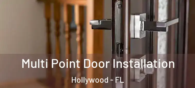  Multi Point Door Installation Hollywood - FL