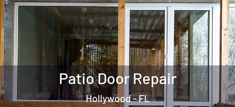  Patio Door Repair Hollywood - FL