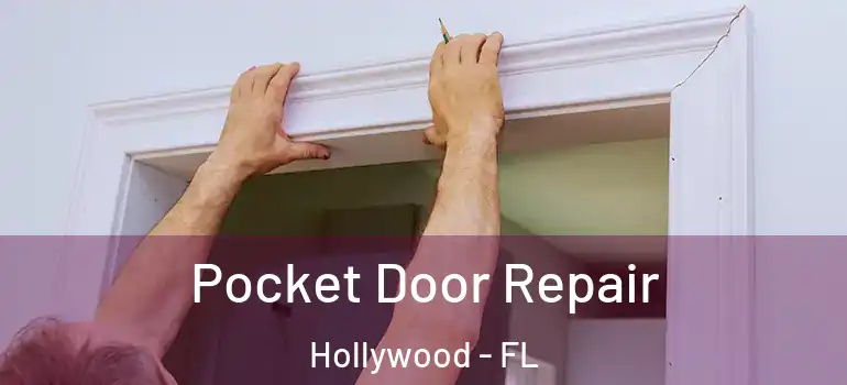  Pocket Door Repair Hollywood - FL