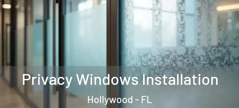  Privacy Windows Installation Hollywood - FL