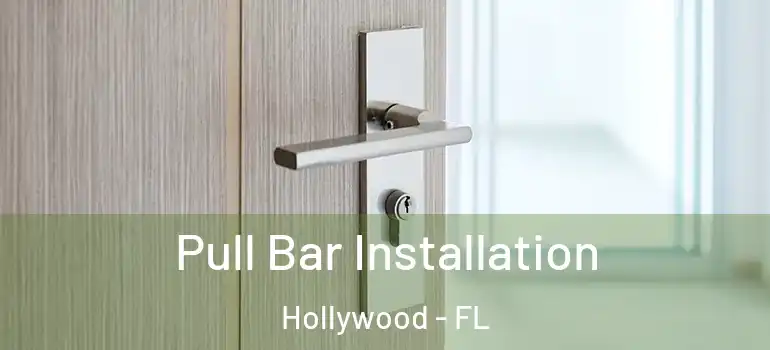  Pull Bar Installation Hollywood - FL