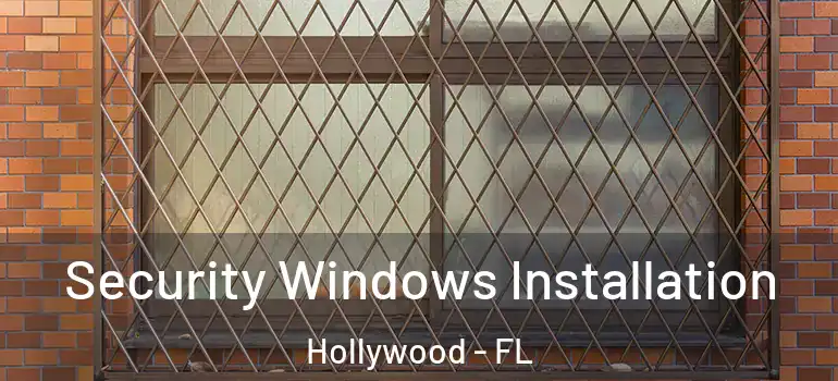  Security Windows Installation Hollywood - FL