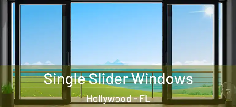  Single Slider Windows Hollywood - FL