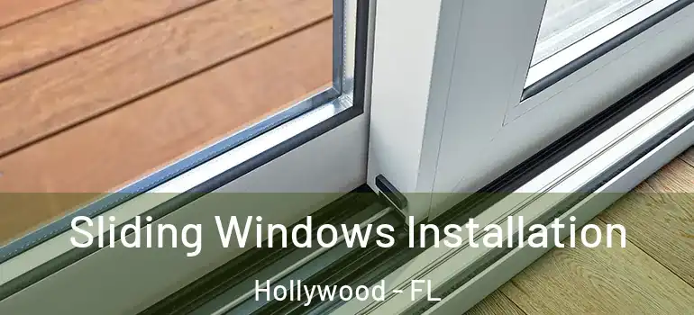  Sliding Windows Installation Hollywood - FL