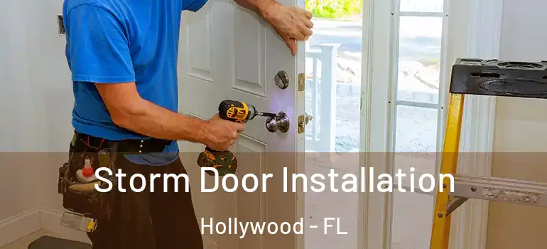  Storm Door Installation Hollywood - FL
