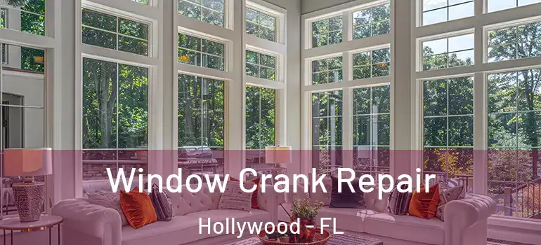  Window Crank Repair Hollywood - FL