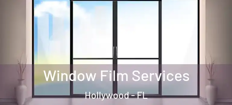  Window Film Services Hollywood - FL
