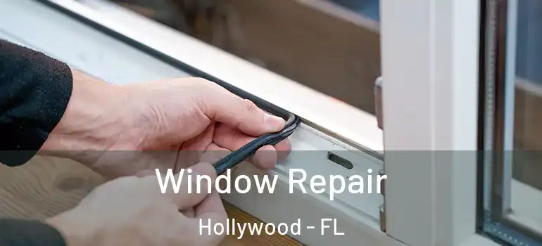 Window Repair Hollywood - FL