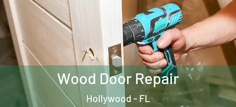  Wood Door Repair Hollywood - FL